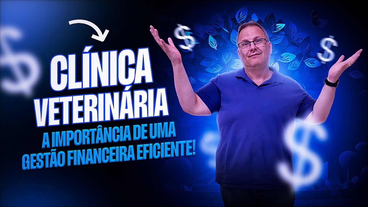 CLÍNICA VETERINÁRIA, A IMPORTANCIA DE UMA GESTÃO FINANCEIRA EFICIENTE!