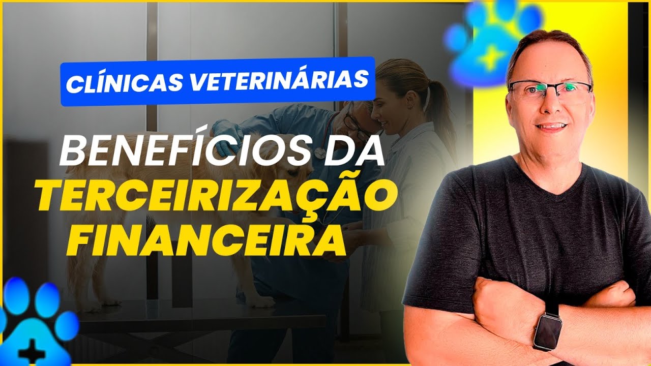 TERCEIRIZAÇÃO FINANCEIRA PARA CLÍNICAS VETERINÁRIAS QUAIS BENEFÍCIOS?