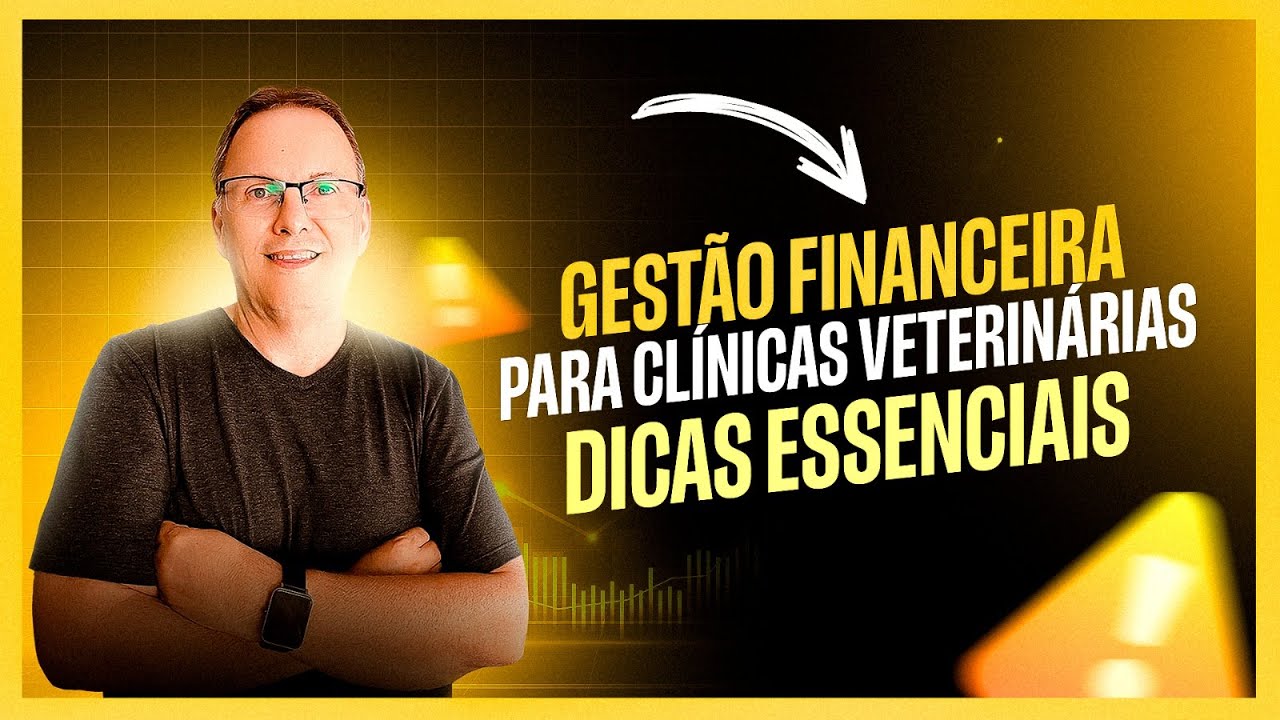 GESTÃO FINANCEIRA PARA CLÍNICAS VETERINÁRIAS DICAS ESSENCIAIS