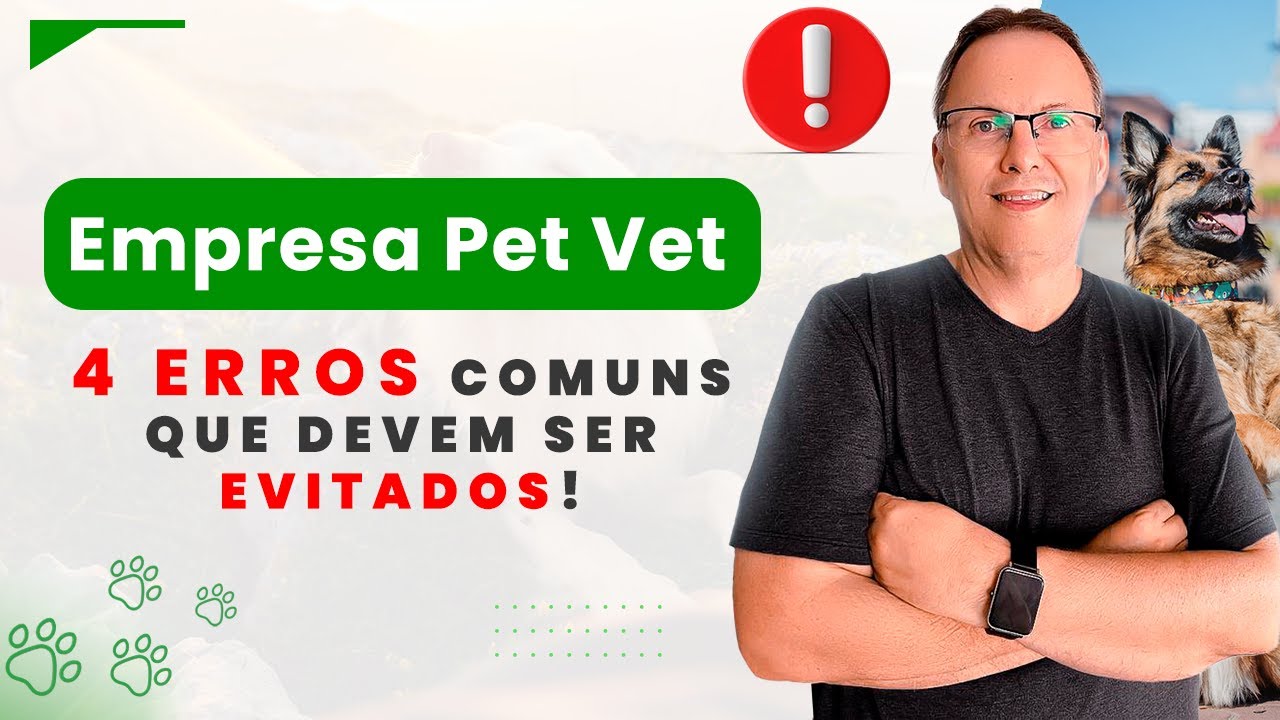 EMPRESA PET VET, 4 ERROS COMUNS QUE DEVEM SER EVITADOS!