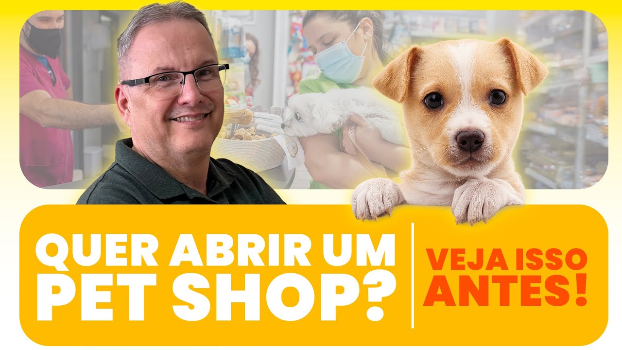 Quer abrir um PET SHOP veja isso antes