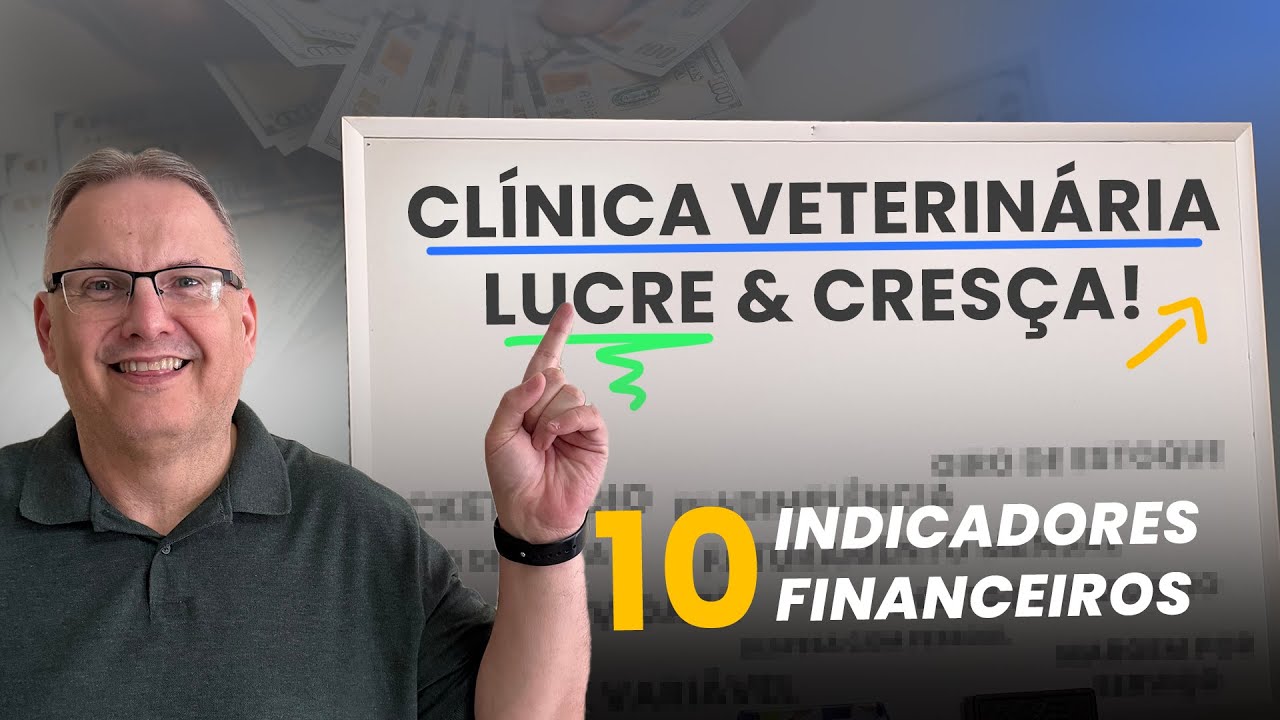 CLÍNICA VETERINÁRIA LUCRE E CRESÇA! 10 INDICADORES FINANCEIROS